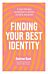 Finding Your Best Identity