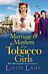 Marriage and Mayhem for the Tobacco Girls