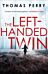 The Left-Handed Twin