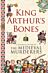 King Arthur's Bones