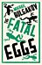 The Fatal Eggs