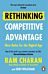 Rethinking Competitive Advantage