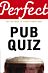 Perfect Pub Quiz