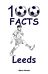 100 Facts - Leeds