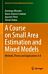 A Course on Small Area Estimation and Mixed Models