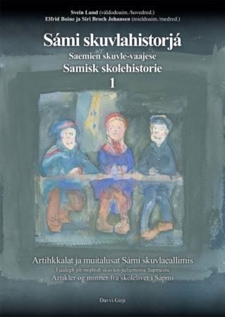 Sámi skuvlahistorjá 1 = Saemien skuvle-vaajese 1 : tjaalegh jih mojhtsh skuvlen-jieliemistie Sapmesn