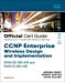 CCNP Enterprise Wireless Design ENWLSD 300-425 and Implementation ENWLSI 300-430 Official Cert Guide