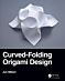 Curved-Folding Origami Design