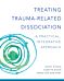 Treating Trauma-Related Dissociation