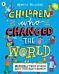 Children Who Changed the World: Incredible True Stories About Children's Rights!