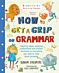 How to Get a Grip on Grammar