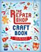 The Repair Shop Craft Book