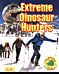 Extreme Dinosaur Hunters