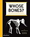 Whose Bones?