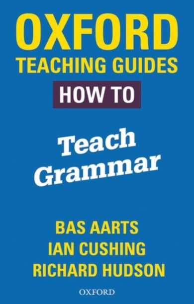 Oxford Teaching Guides: How To Teach Grammar