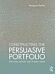 Constructing the Persuasive Portfolio