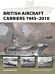 British Aircraft Carriers 1945-2010