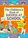 The Children's Book of Success at School