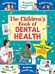 The Children's Book of Dental Health