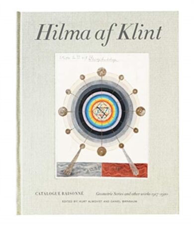 Hilma af Klint Catalogue Raisonne Volume V: Geometric Series and Other Works 1917¿1920