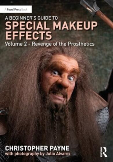 A Beginner's Guide to Special Makeup Effects, Volume 2