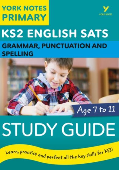 English SATs Grammar, Punctuation and Spelling Study Guide: York Notes for KS2 catch up, revise and