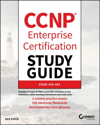 CCNP Enterprise Certification Study Guide: Implementing and Operating Cisco Enterprise Network Core