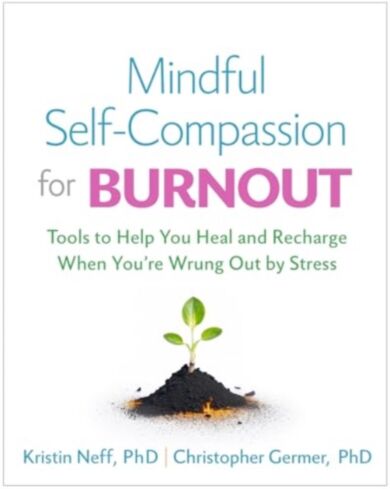 Mindful Self-Compassion for Burnout