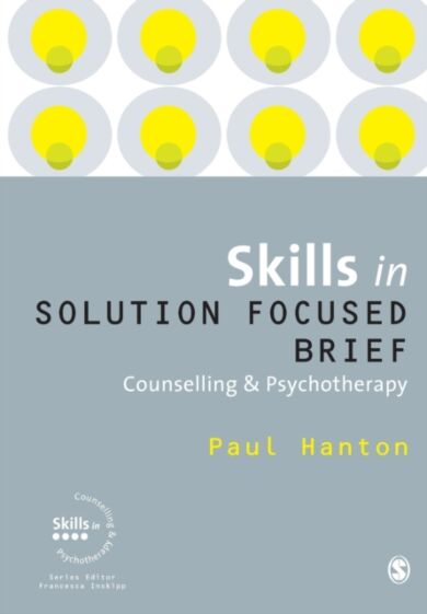 Skills in Solution Focused Brief Counselling and Psychotherapy