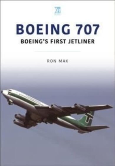 Boeing 707: Boeing's First Jetliner