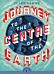 Journey to the Centre of the Earth