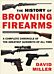 The History of Browning Firearms