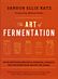 The Art of Fermentation