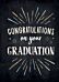 Congratulations on Your Graduation