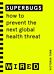 Superbugs (WIRED guides)