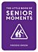 The Little Book of Senior Moments