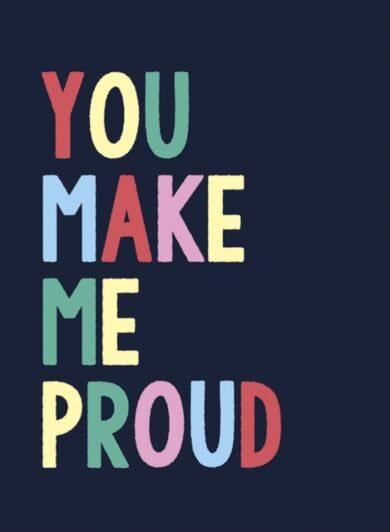 You Make Me Proud