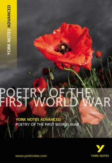 Poetry of the First World War: York Notes Advanced everything you need to catch up, study and prepar