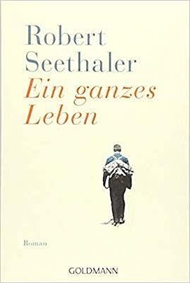 Ein ganzes Leben: Roman