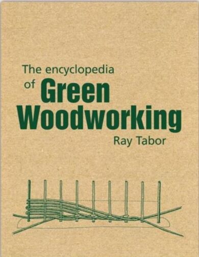 The Encyclopedia of Green Woodworking