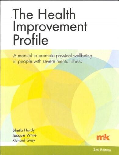 The Health Improvement Profile: A manual to promote physical wellbeing in people with severe mental