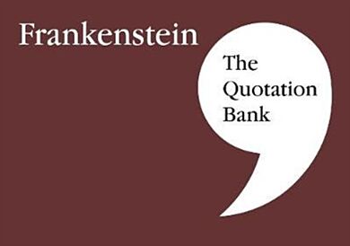 The Quotation Bank: Frankenstein GCSE Revision and Study Guide for English Literature 9-1