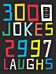 3000 Jokes, 2997 Laughs