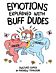 Emotions Explained with Buff Dudes