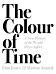 The Colour of Time: A New History of the World, 1850-1960