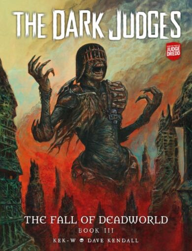 The Dark Judges: The Fall of Deadworld Book III