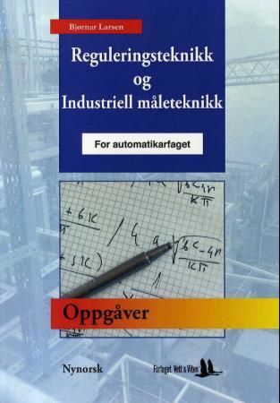 Oppgåvar til reguleringsteknikk og industriell måleteknikk for automatikarfaget