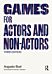 Games for Actors and Non-Actors