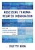 Assessing Trauma-Related Dissociation