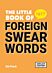 The Little Book of Foreign Swear Words